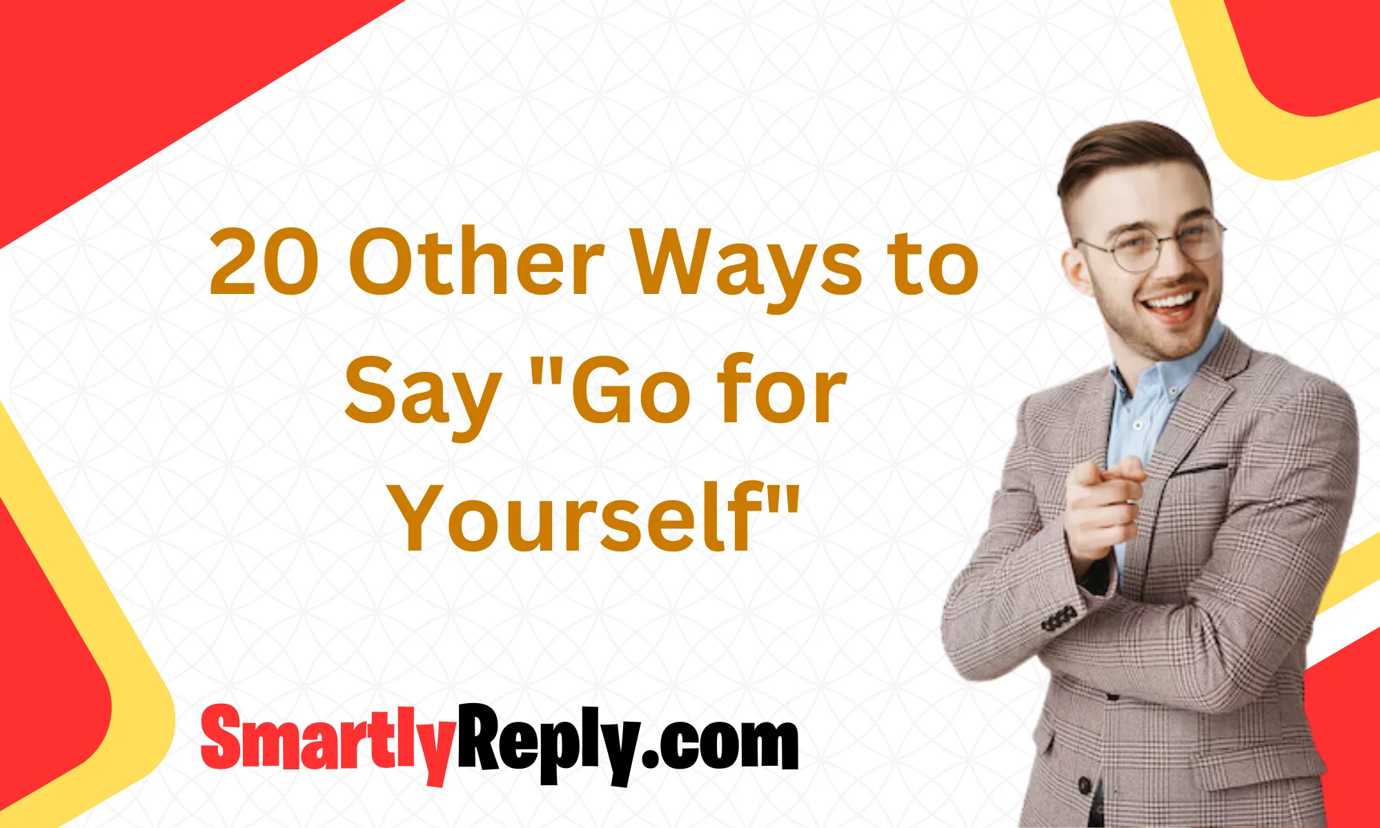 20-other-ways-to-say-go-for-yourself