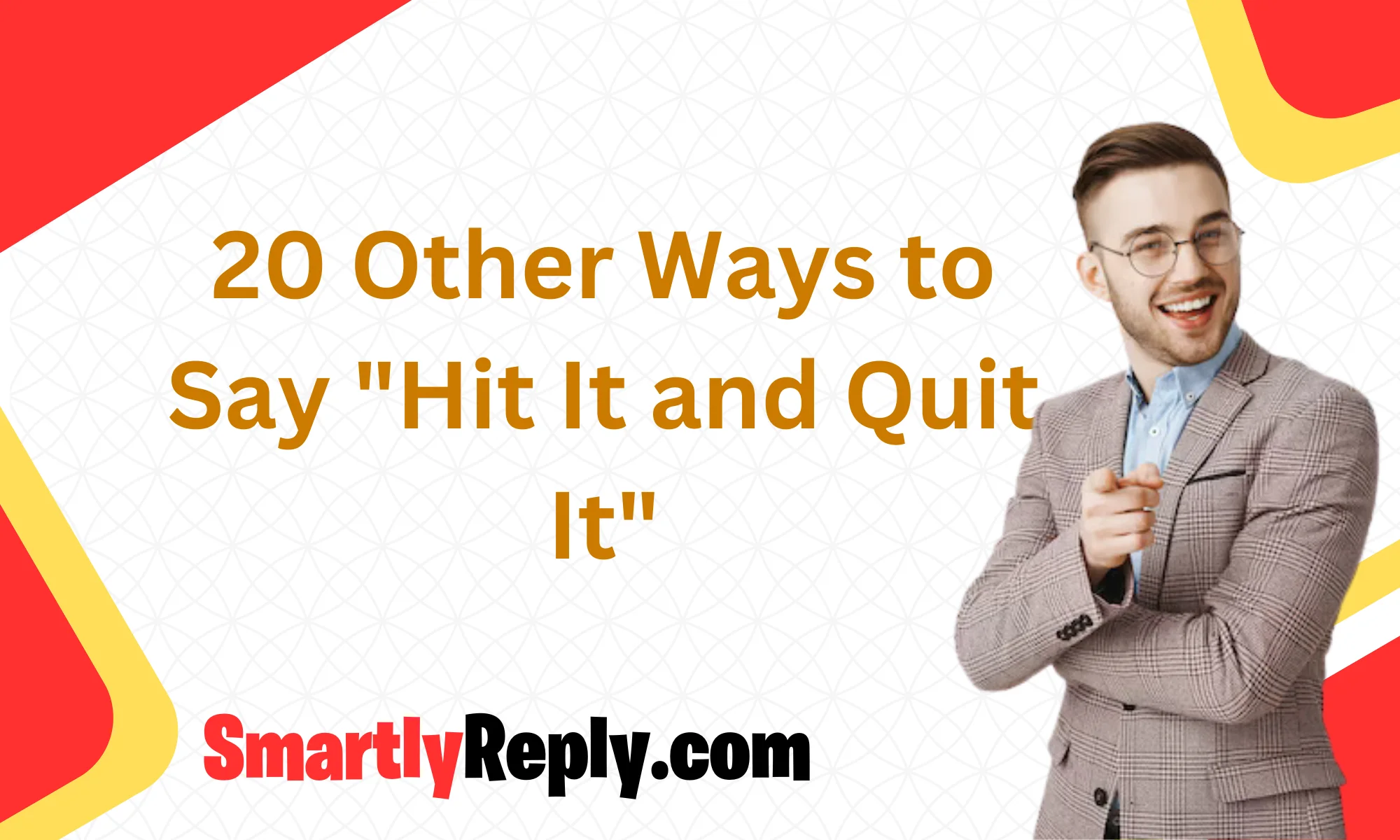 20-other-ways-to-say-hit-it-and-quit-it