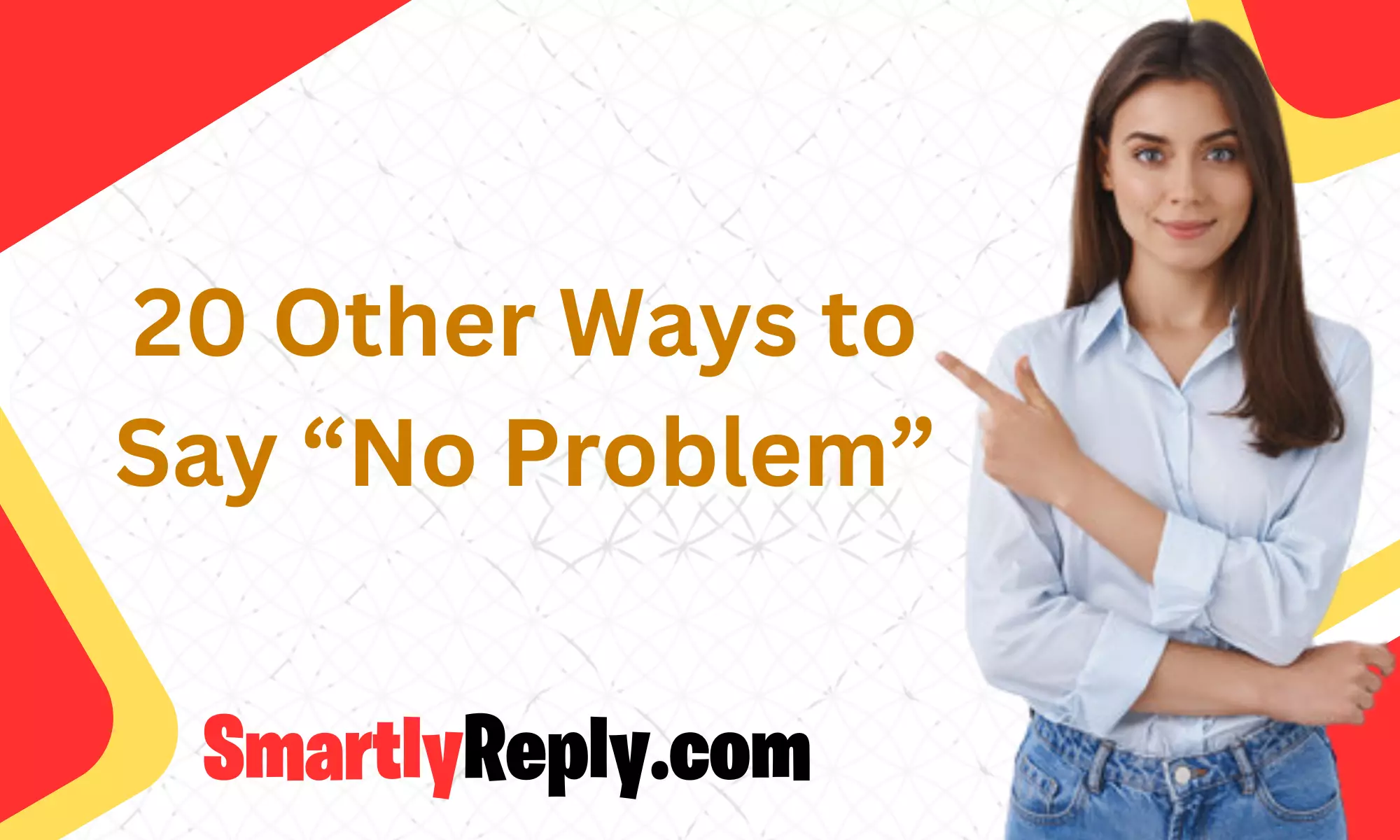 we'll explore 20 alternative ways to say "no problem," enhancing your communication skills and making your interactions more engaging.