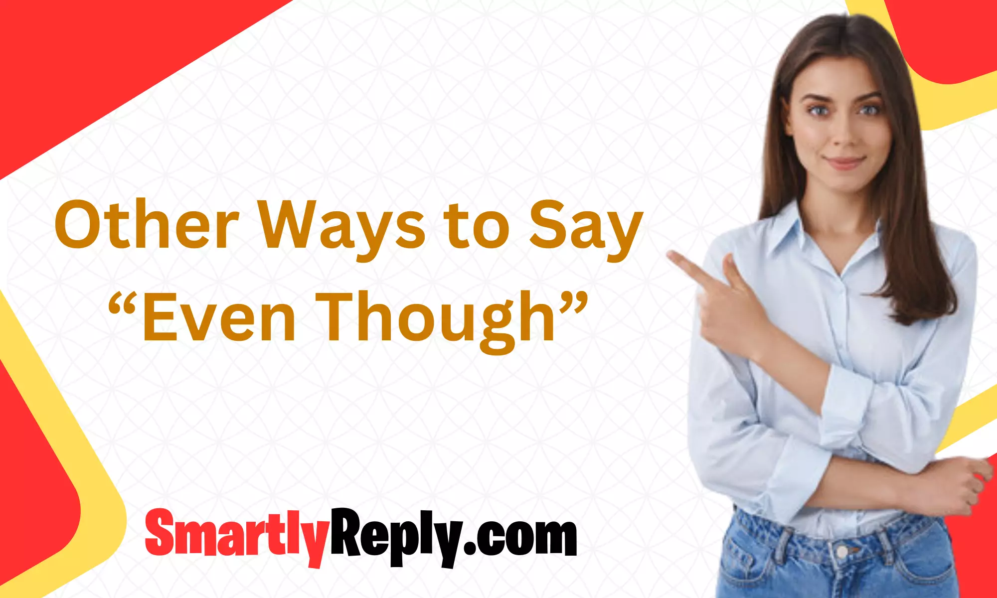 Other Ways to Say “Even Though”