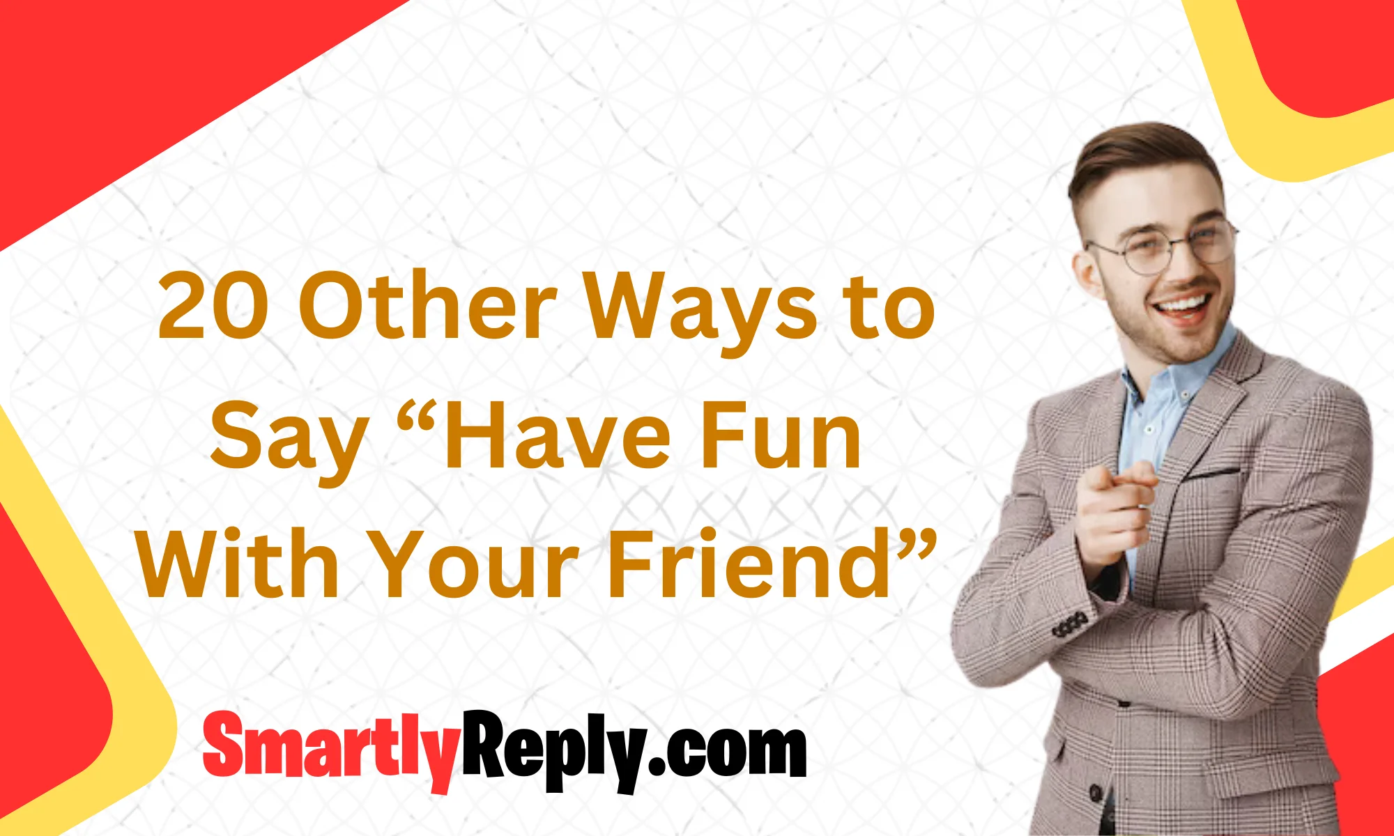 other-ways-to-say-have-fun-with-your-friend