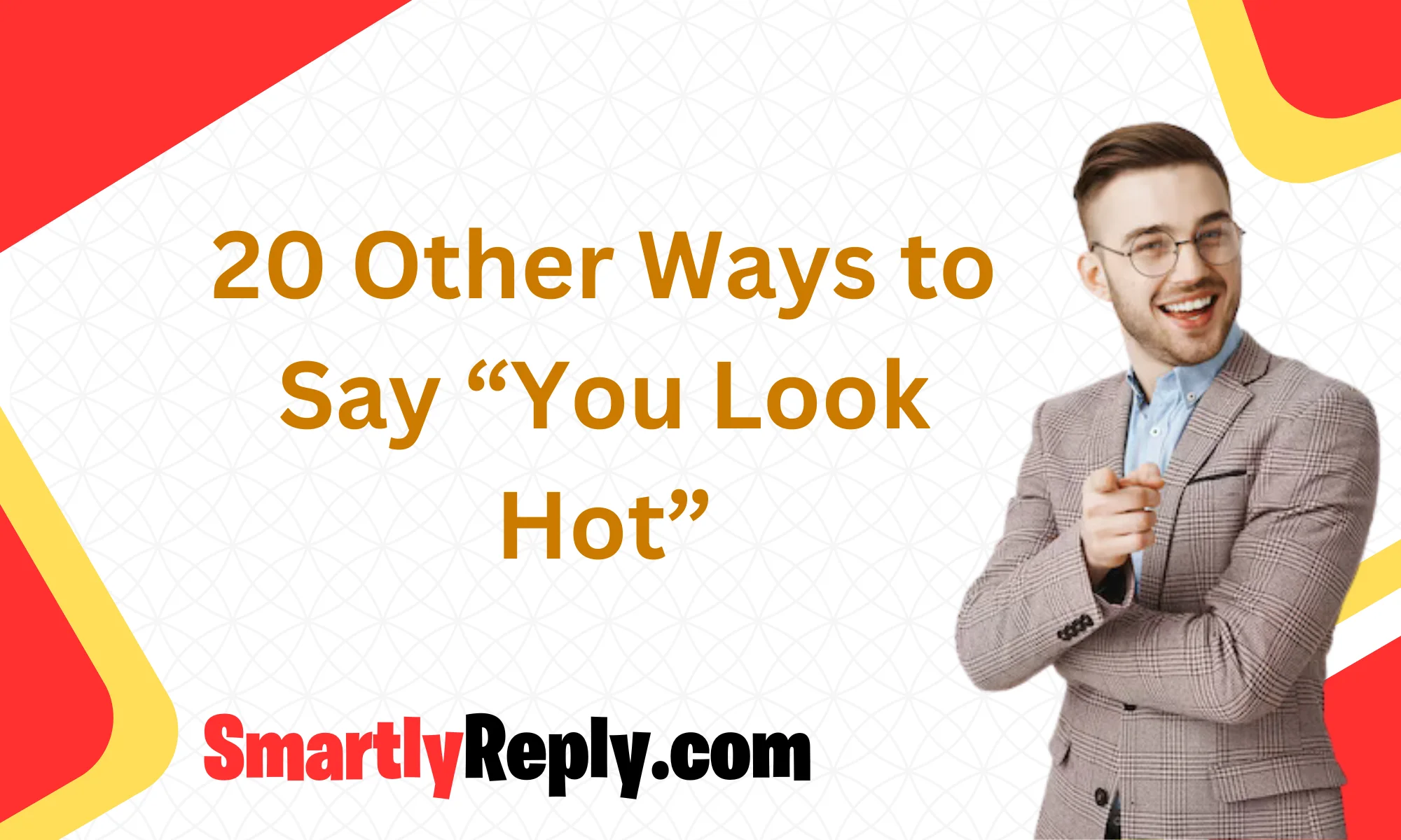 other-ways-to-say-you-look-hot