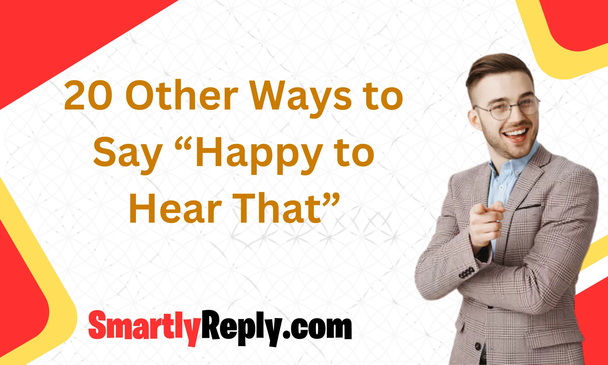 other-ways-to-say-happy-to-hear-that