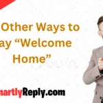 other-ways-to-say-welcome-home